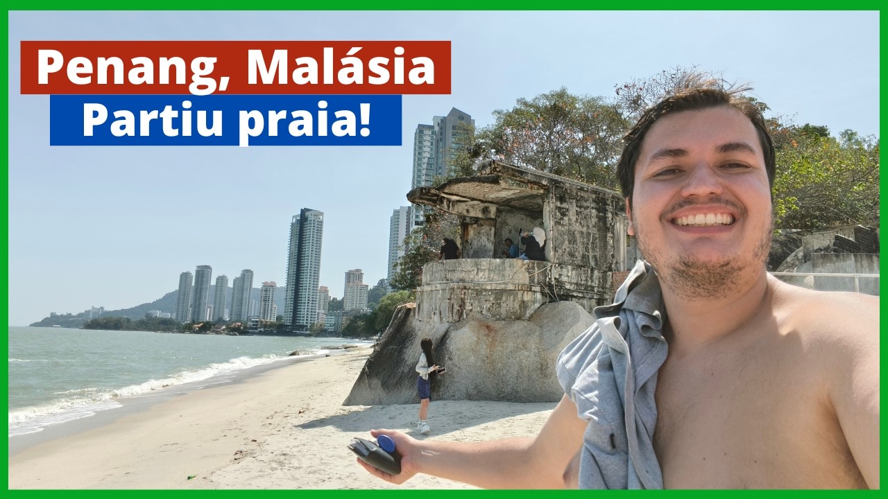 O QUE MAIS TEM PRA FAZER EM PENANG? - Fui a uma praia aqui na Malásia!