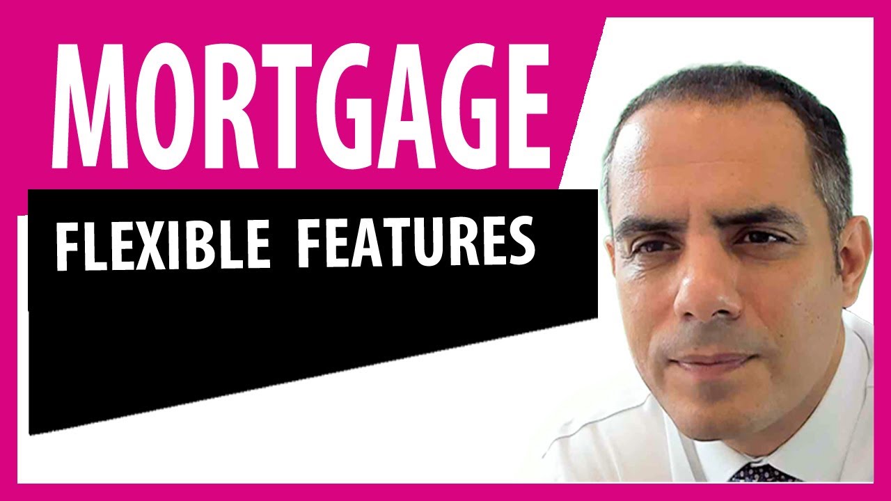 Mortgage Overpayment and Flexible Features Explained