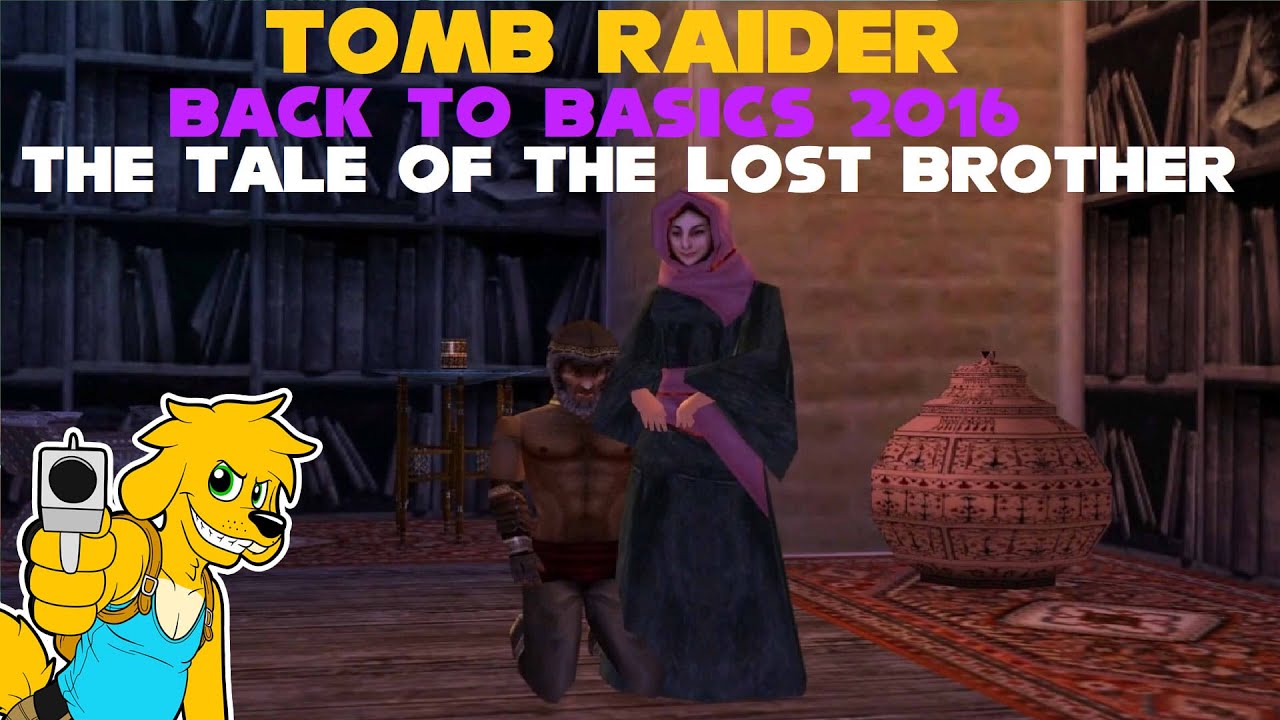 TRLE: Back to Basics 2016 - The Tale of the Lost Brother