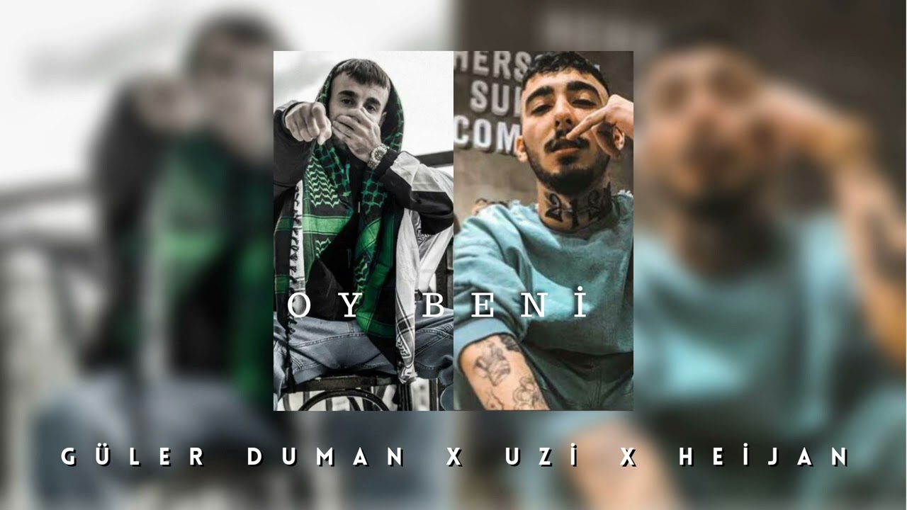 Güler Duman x Heijan x Uzi - Oy Beni