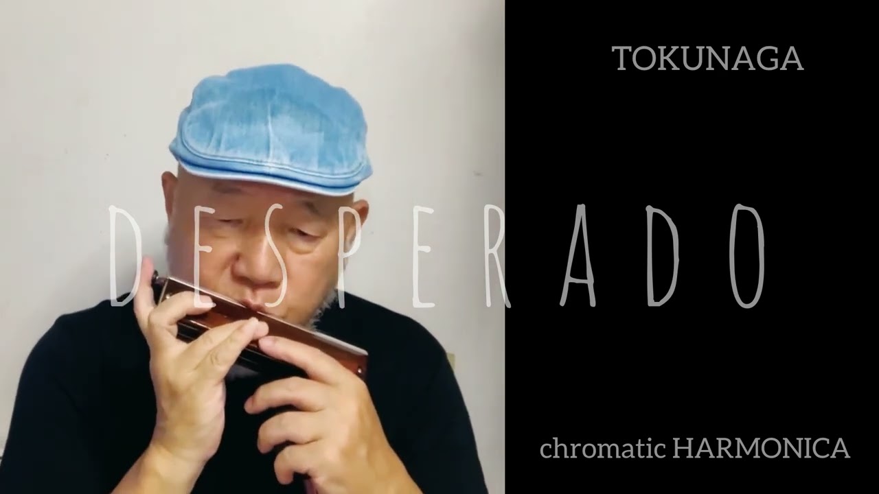 【Desperado】ーーCHROMATIC HARMONICA（Tokunaga Sound）