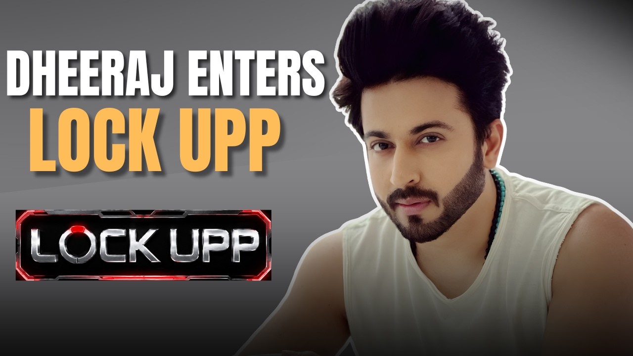 Dheeraj Dhoopar Confirmed For Lock Upp  Sach Ya Sazaa! Yogesh Rawat & Akanksha Choudhary Join