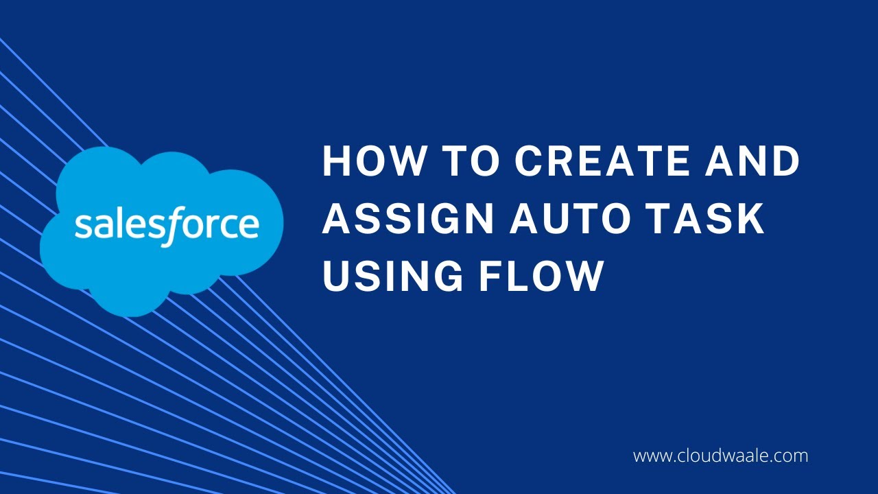 How to Create and assign Auto task using flow || Salesforce