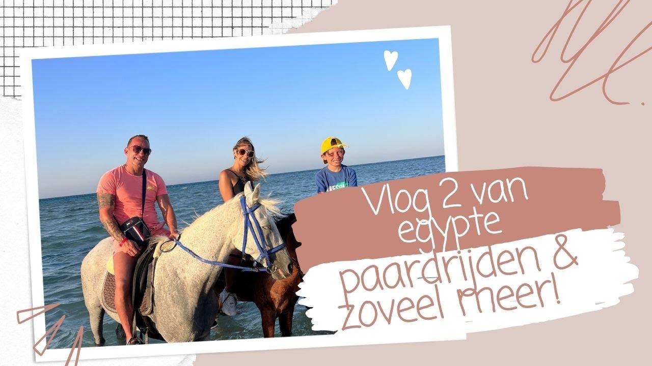 Deel 2 Vakantie Egypte ( Jonie &Aaron)