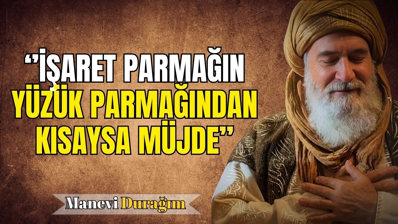 İşaret Parmağın Yüzük Parmağından Kısa mı ? I İbn Arabi'ye Göre