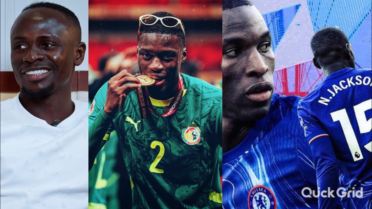 Sadio Mané encense Mamadou Sarr! Jackson de retour à Chelsea...