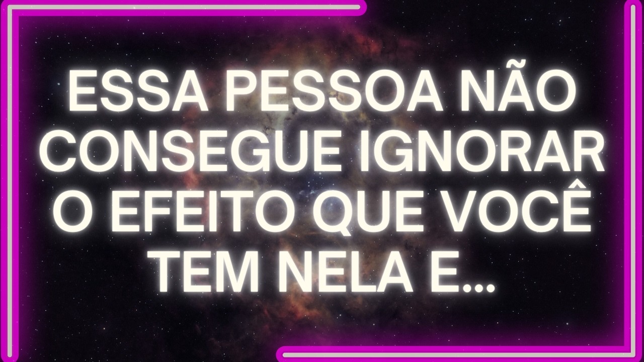 MENSAGEM dos Anjos: Essa Pessoa NÃO CONSEGUE IGNORAR o Efeito Que Você Tem Nela E…