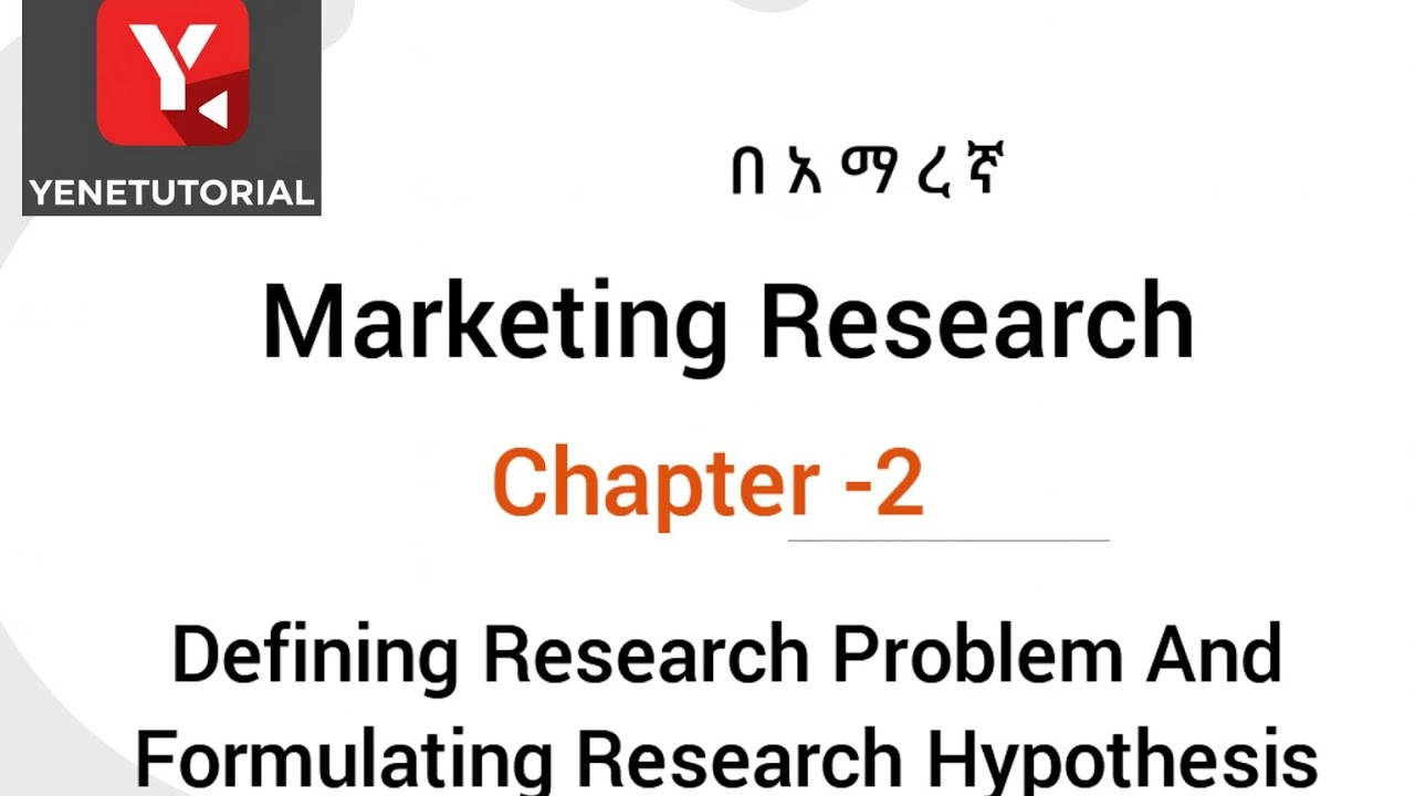 #marketingresearch| Chapter -2| Research problem and hypothesis| in Amharic @yenetutorial 