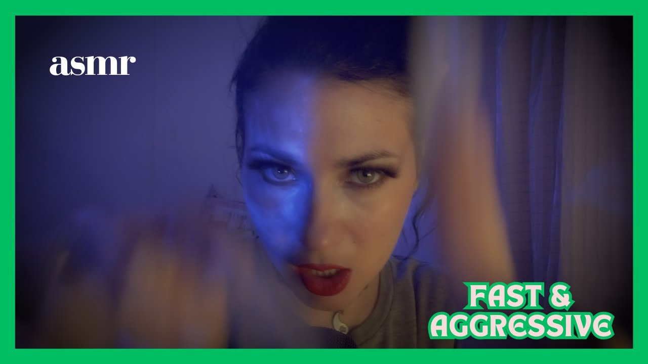 ASMR RÁPIDO Y AGRESIVO (FUERTE)