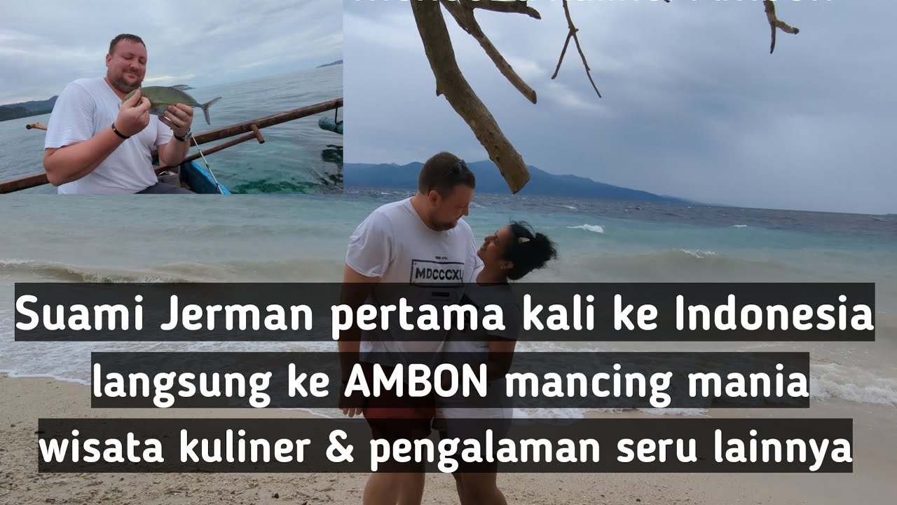 Suami Jerman pertama kali ke Indonesia, langsung ke Ambon #ambon #maluku #indonesia #mancing