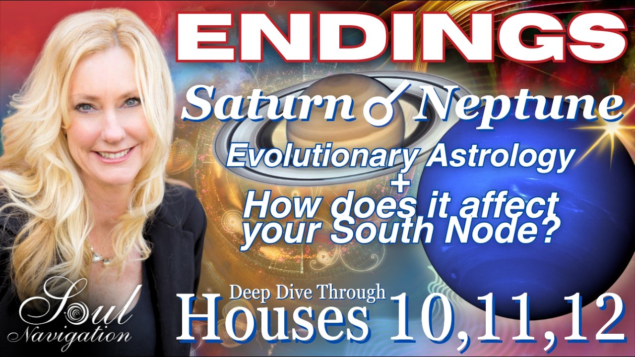 Your SOUTH NODE & the Saturn Neptune Conjunction + Houses 10, 11, 12!  What Is Ending For You...