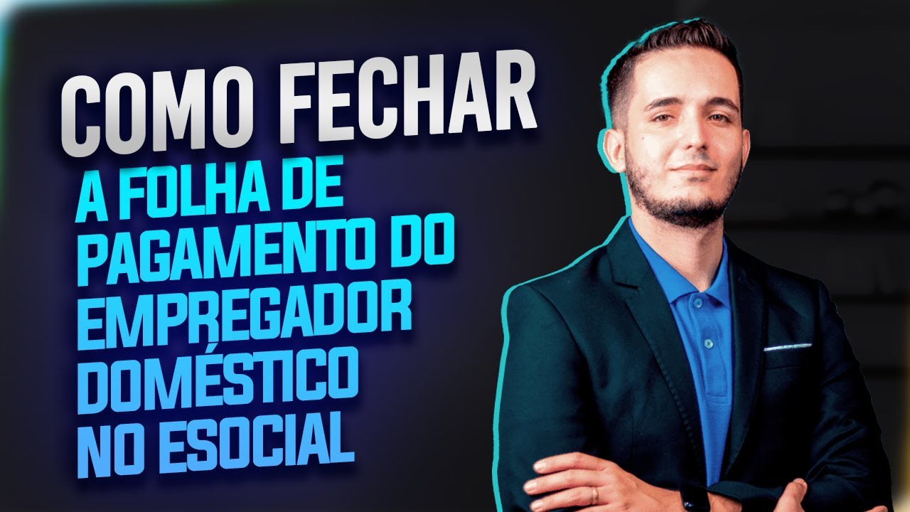 Como fechar a folha de pagamento do Empregador Doméstico no eSocial sem erros| Nith Treinamentos