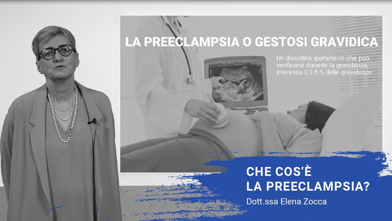 Che cos'è la preeclampsia - Dott.ssa Elena Zocca