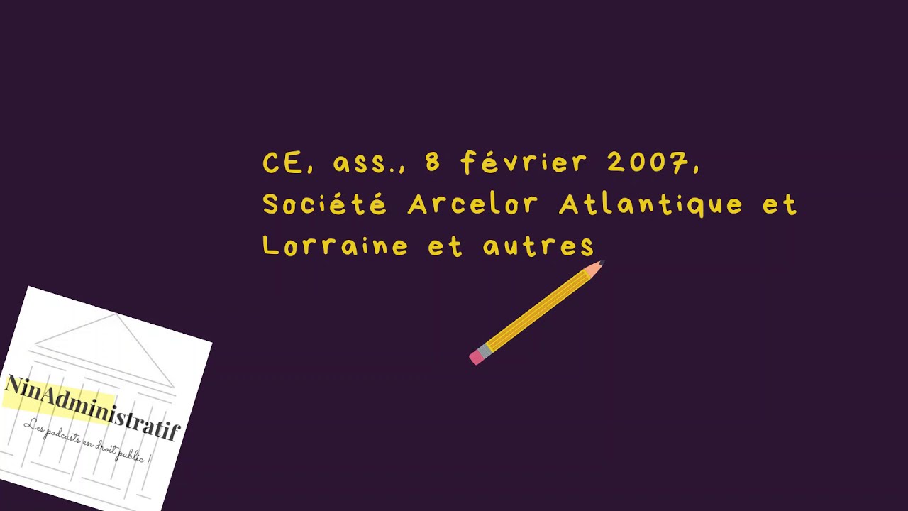 LES DIRECTIVES 2 : CE, ass, 8 février 2007, Société Arcelor Atlantique et Lorraine et autres