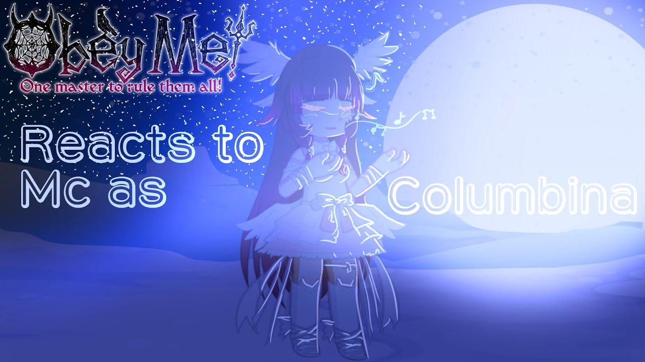 Obey me! reacts to Mc as Columbina (Speed 2x)
