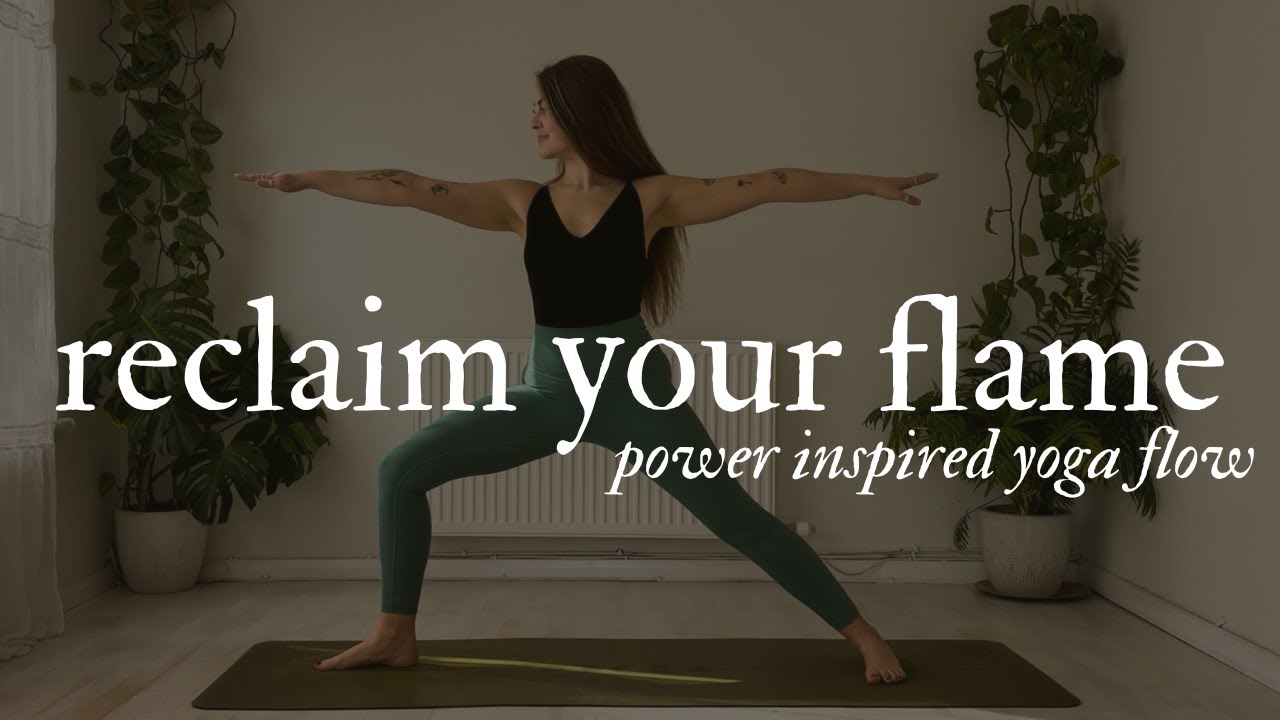 Reclaim Your Flame 🔥 Power Inspired Yoga