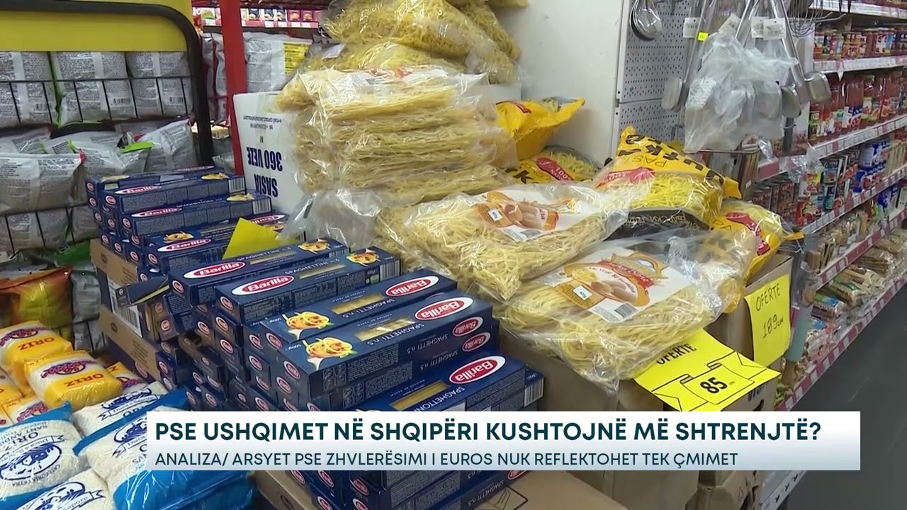 Pse ushqimet në Shqipëri kushtojnë më shtrenjtë