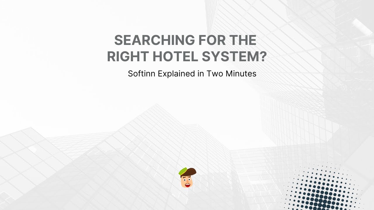 Searching for the Right Hotel System? Softinn Explained in 2 Minutes