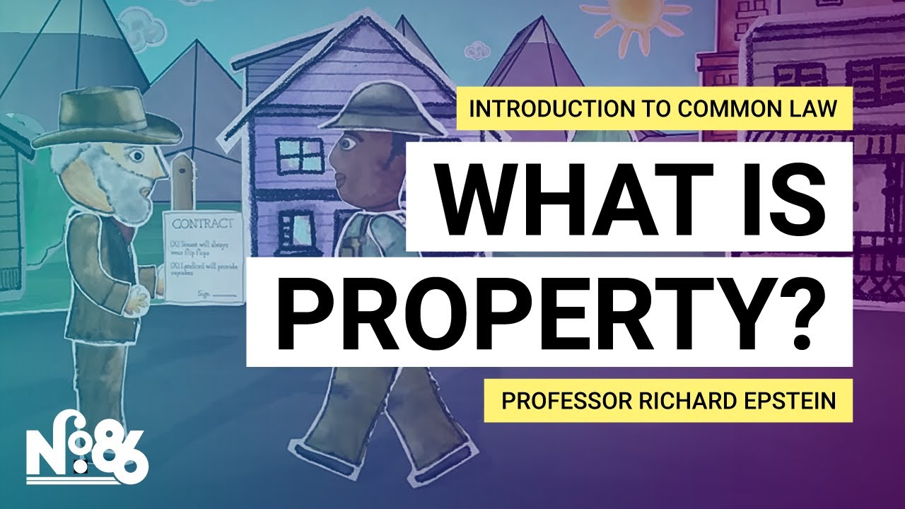 What Is Property? [Introduction to Common Law] [No. 86]