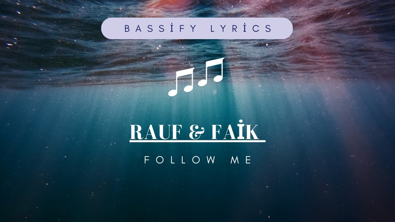 Rauf & Faik - Follow me