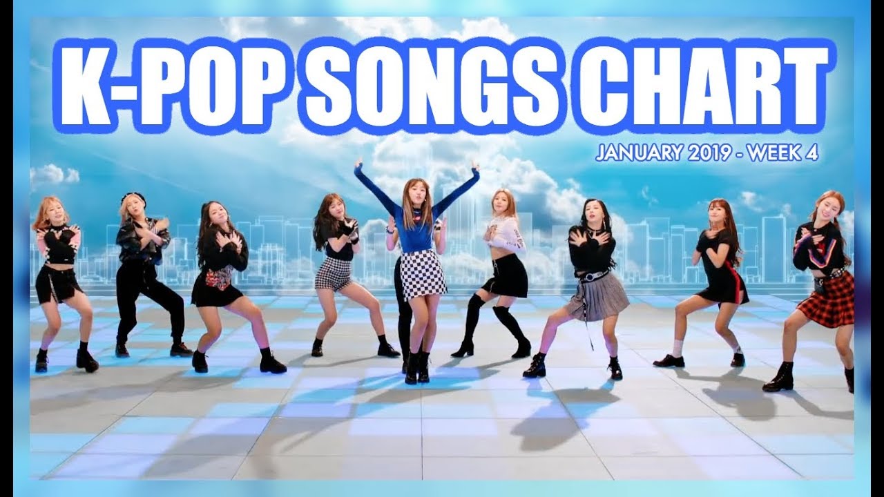 K-POP SONGS CHART | JANUARY 2019 (WEEK 4)