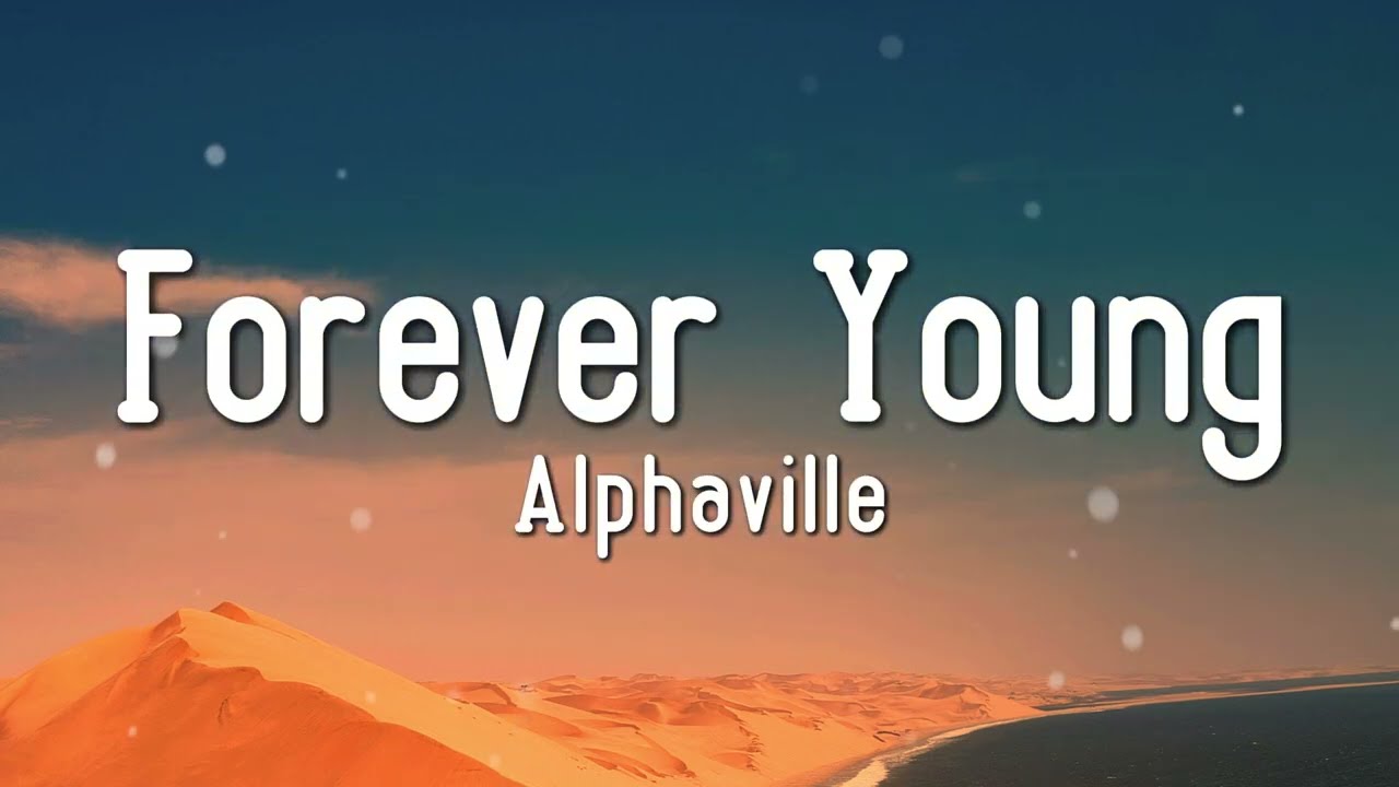 Alphaville - Forever Young (Lyrics)