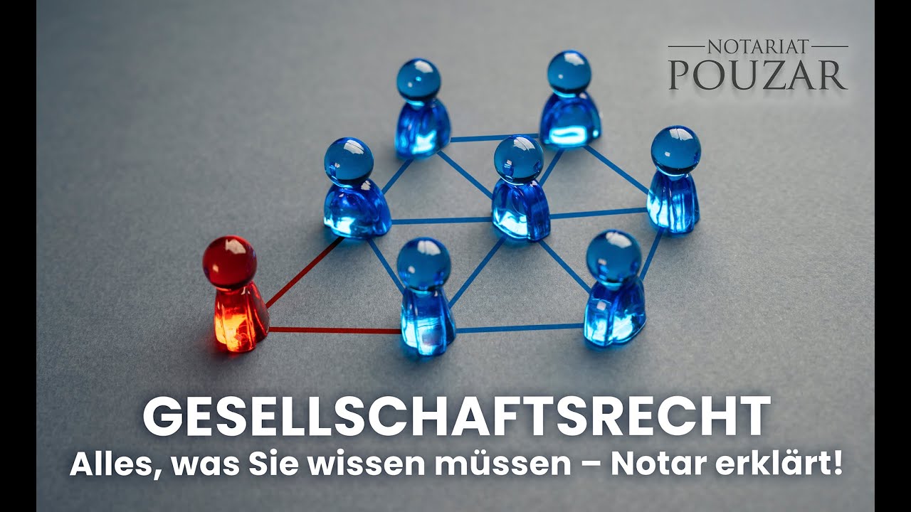 GESELLSCHAFTSRECHT- Notar Pouzar erkl&auml;rt!