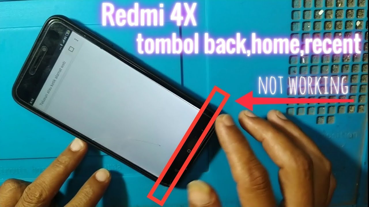 Servis HP Xiaomi Redmi 4X tombol back,home,recent not working