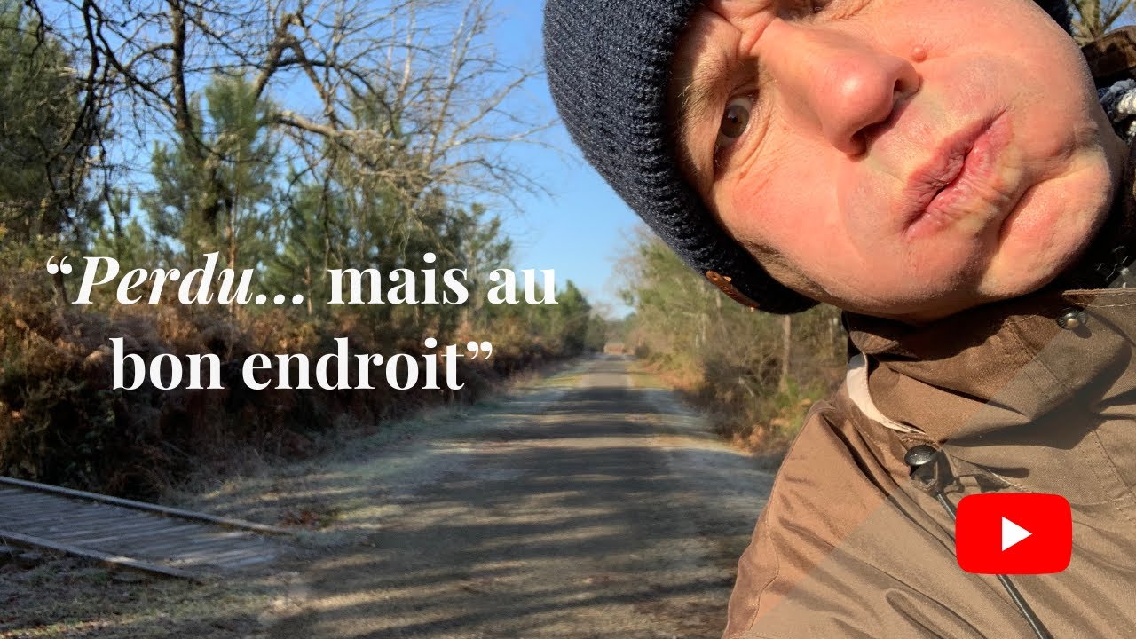 Être perdu… mais dans la bonne direction
