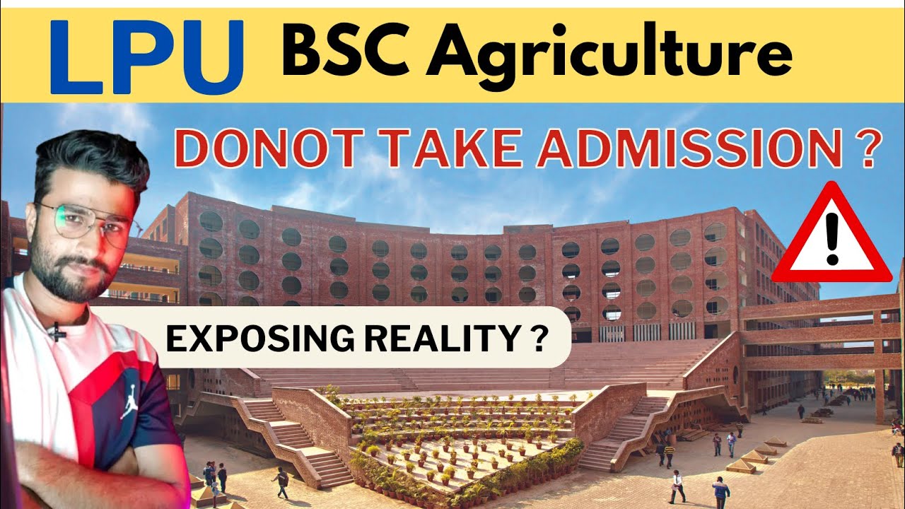 LPU BSC Agriculture 2024 Honest Review | BSC Agriculture in LPU | Lovely Professional University