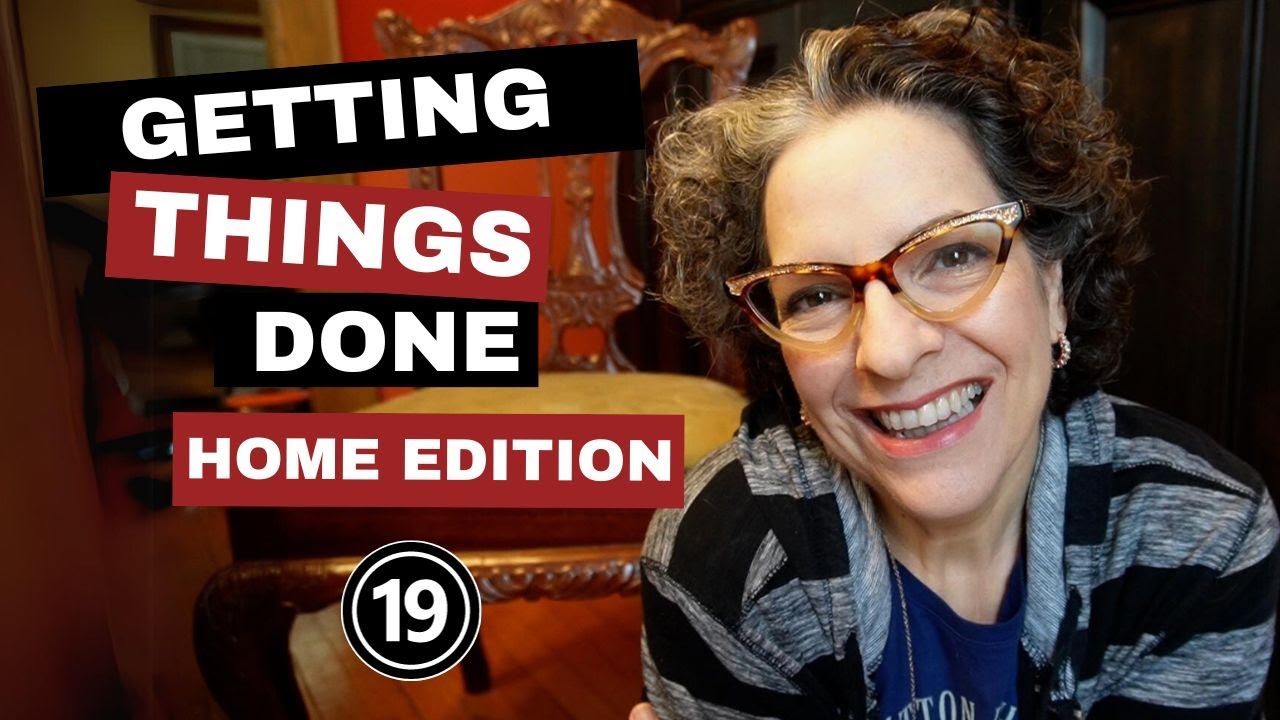 Getting Things Done || Home Edition || Episode 19 ||