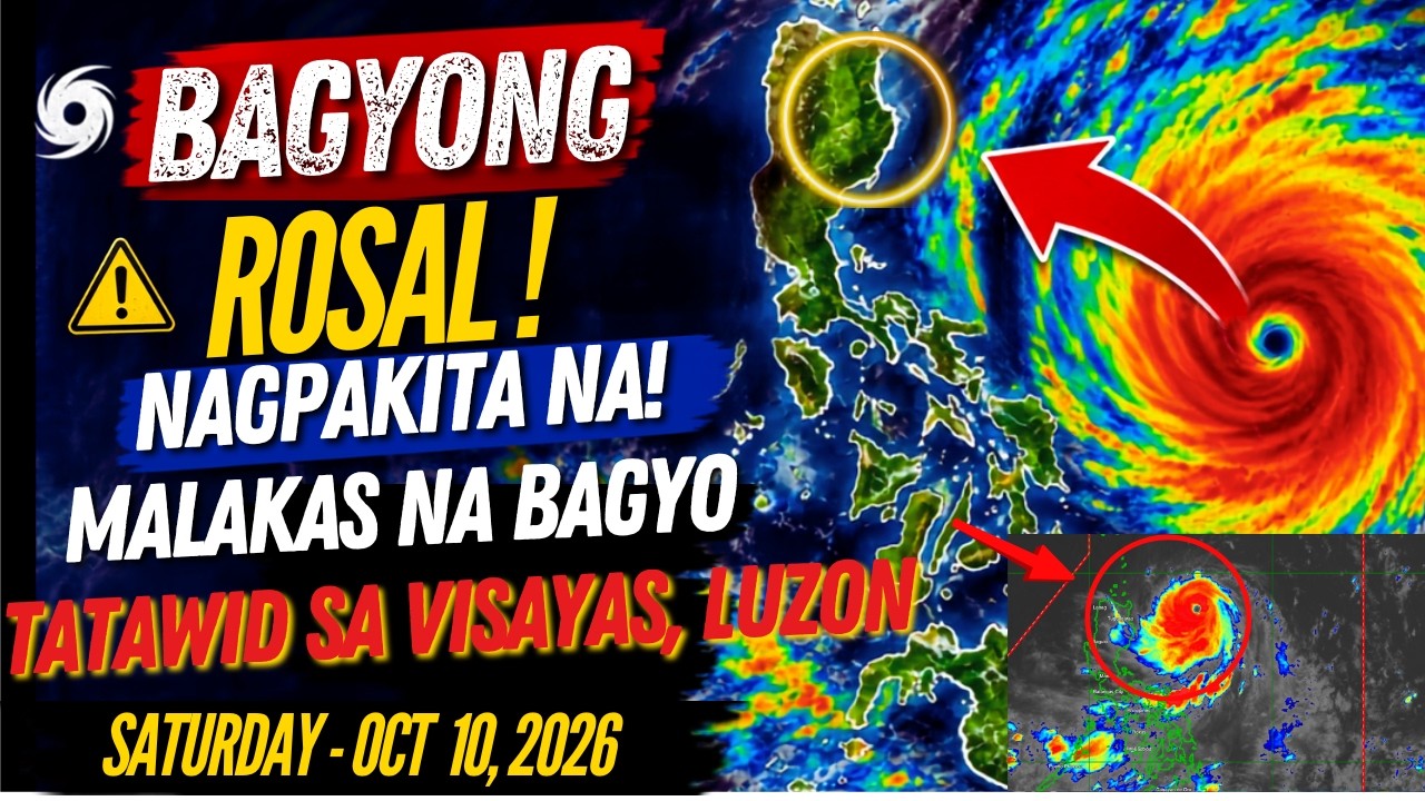 OCT 10,2026 PAG-ASA UPDATE| BAGYONG ROSAL NAGPAKITA NA! MALAKAS NA BAGYO TATAMA SA VISAYAS AT LUZON?