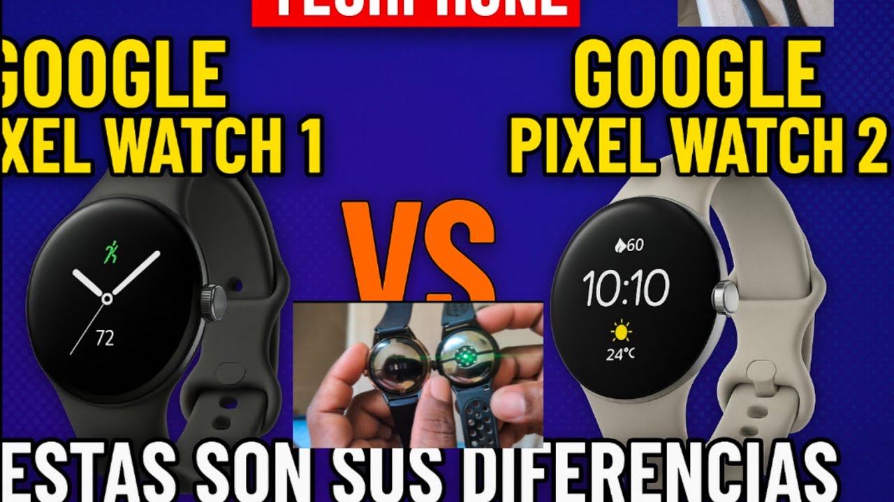 Google pixel watch 1 VS pixel watch 2, Diferencias reales