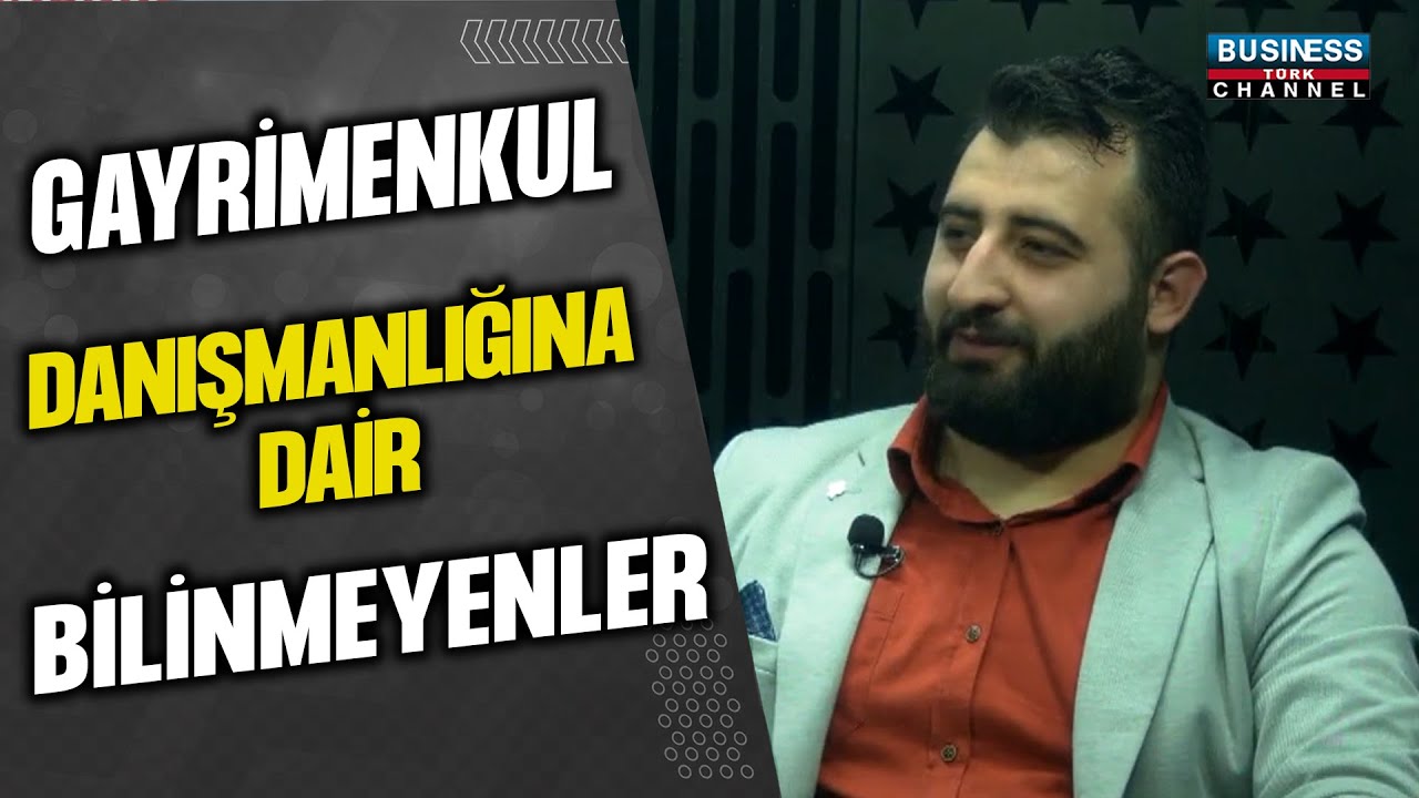 GAYRİMENKUL DANIŞMANLIĞINA DAİR BİLİNMEYENLER... ŞAMİL YILMAZ ANLATIYOR...