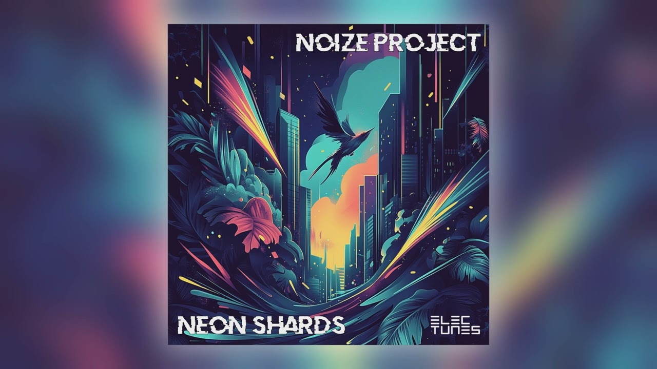Noize Project - Neon Shards (Radio Edit) [feat. Oraya] [Audio]