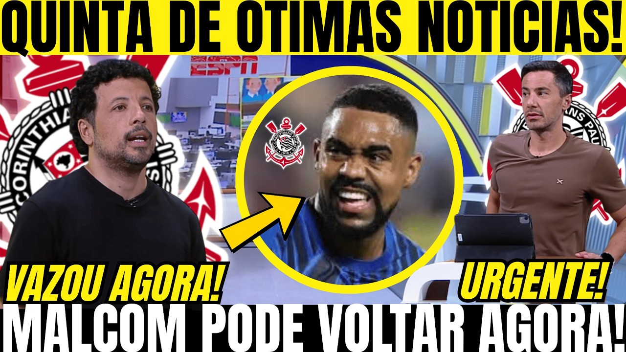 QUINTA COM ÓTIMAS NOTÍCIAS! MÍDIA SOLTA A BOMBA SOBRE MALCOM E LINGARD TREINA NO CORINTHIANS HOJE!