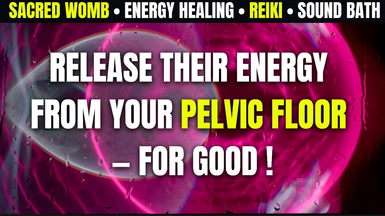✂️ Remove Narcissist Energy From Your Pelvic Floor ( Sacred Womb ) 🔥 Deep Release Frequency I REIKI