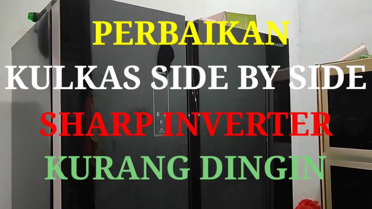 Perbaikan kulkas side by side sharp inverter