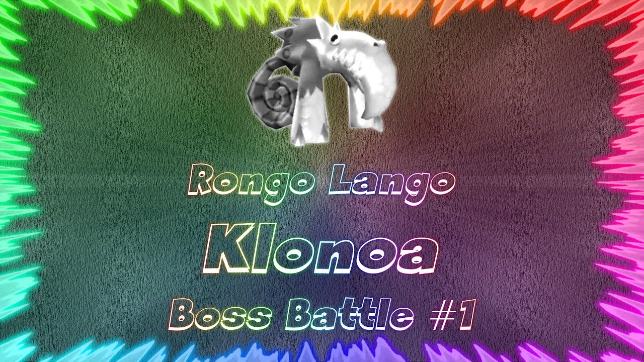 Klonoa ★ Perfect Boss Battle #1 &bull; Rongo Lango