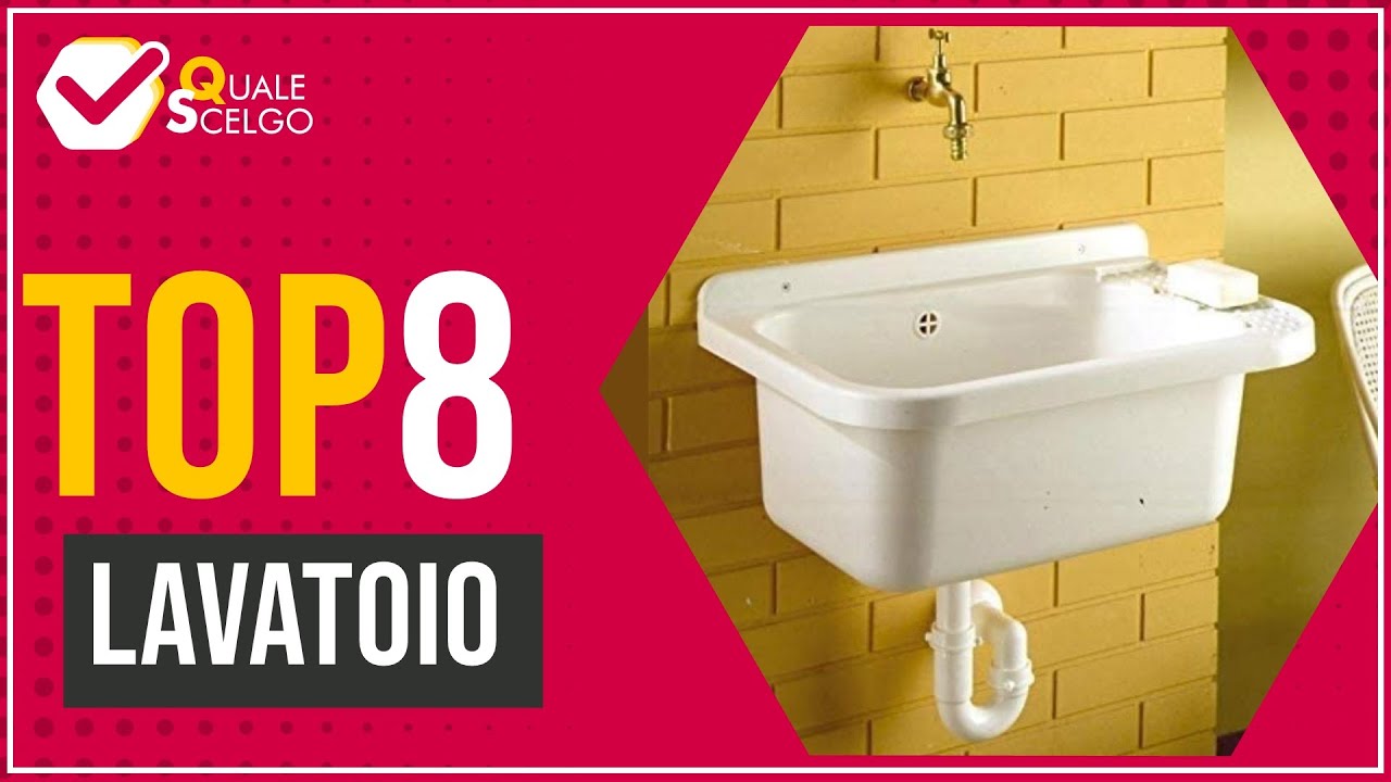 Lavatoio - Top 8 - (QualeScelgo)