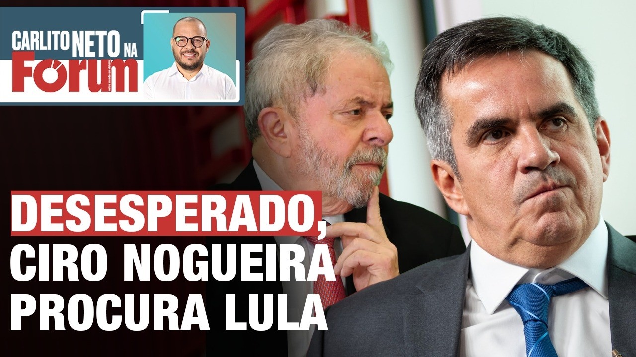 DESESPERADO CIRO NOGUEIRA PROCURA LULA