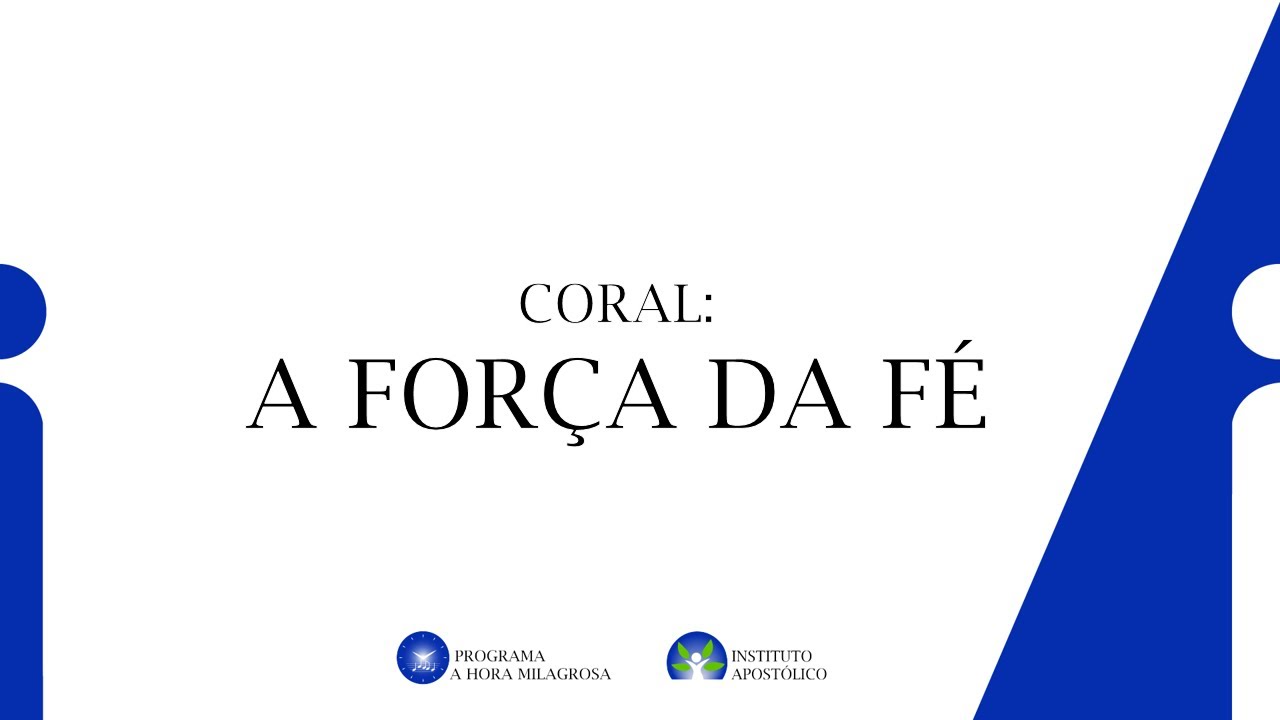 Coral: A Força da Fé