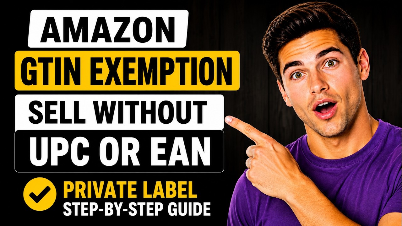 Amazon GTIN Exemption Explained | How to Sell on Amazon Without UPC or EAN for Private Label