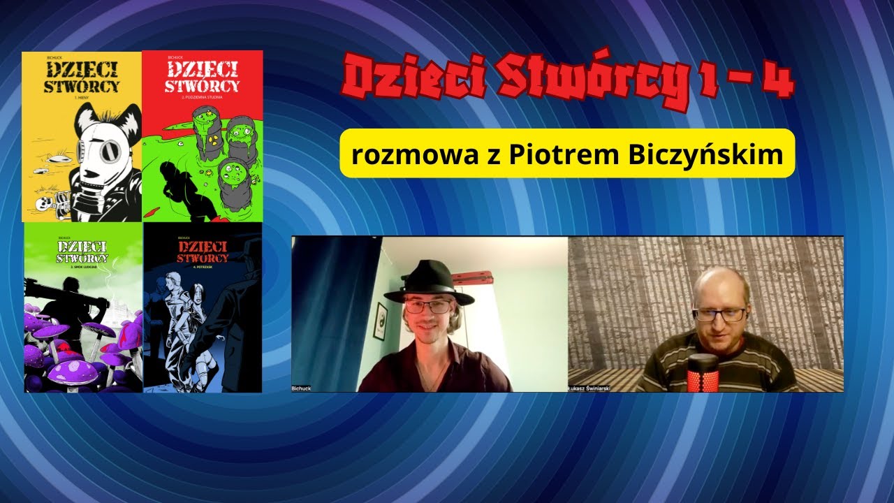 Dzieci Stwórcy 1 - 4 -  rozmowa z Piotrem Biczyńskim