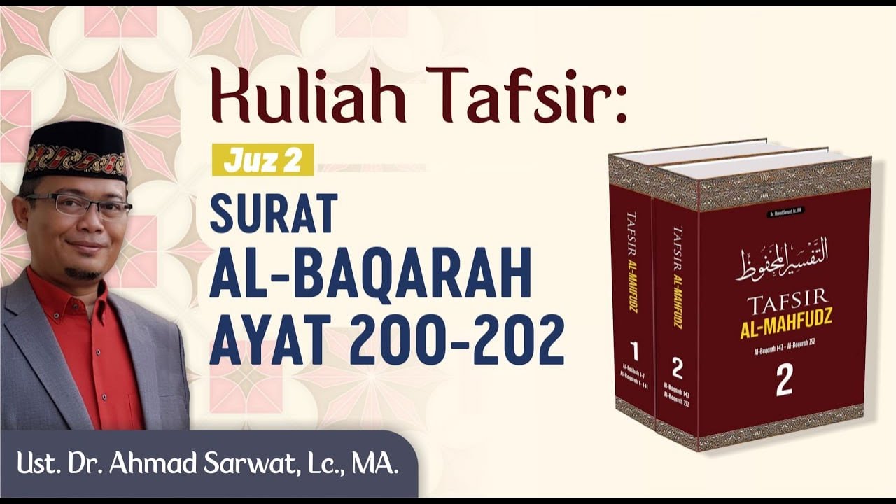 Tafsir Al-Mahfudz Surat Al-Baqarah 200-202  - Ust. Dr. Ahmad Sarwat, Lc. MA.
