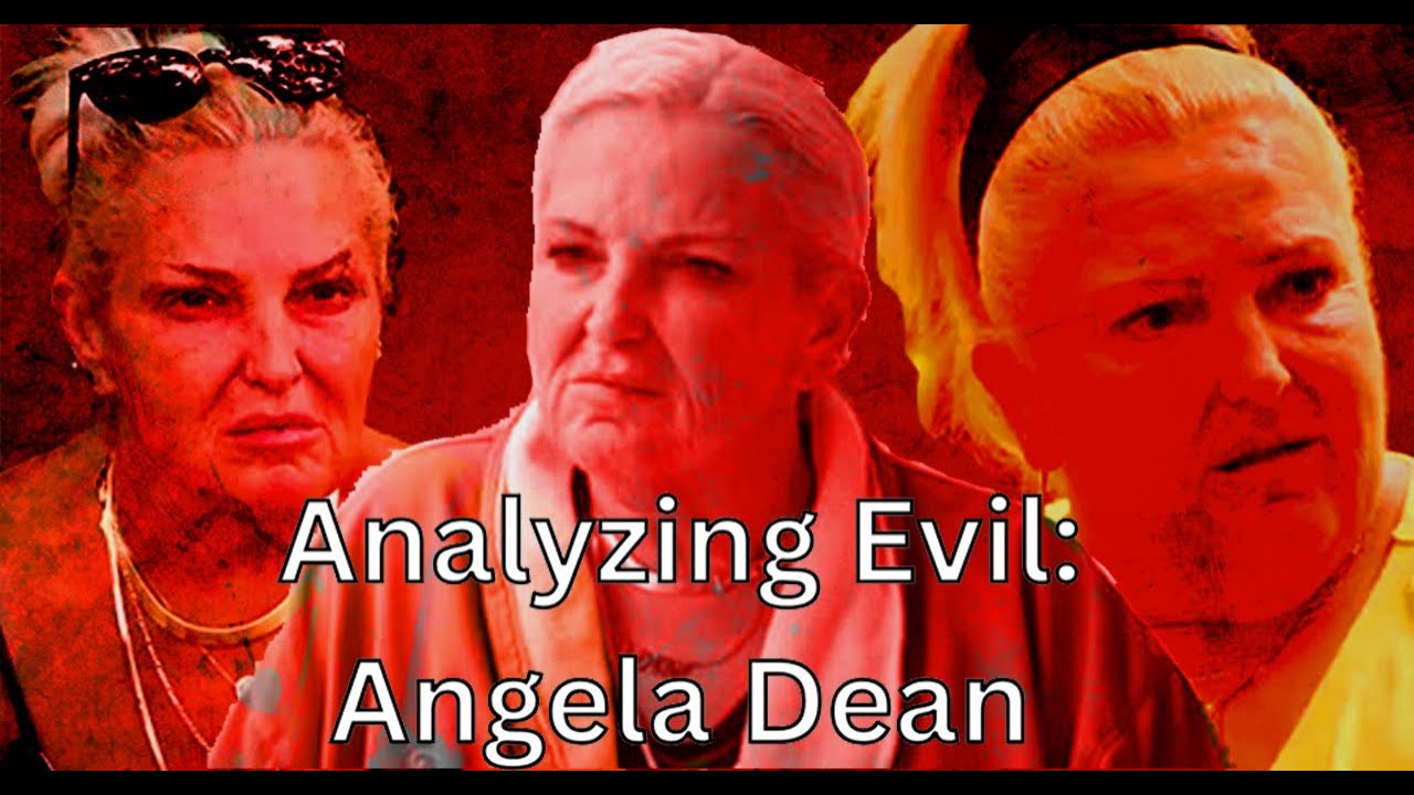 Analyzing Evil: Angela Dean from 90 Day Fiancé
