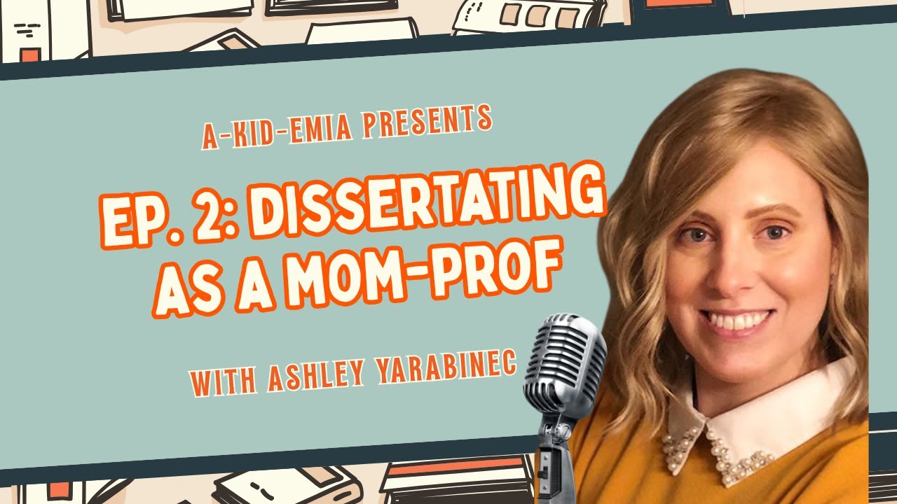 EP 2: Prof, PhD Student, & Parent | Asst Prof Ashley Yarabinec (UPitt) 