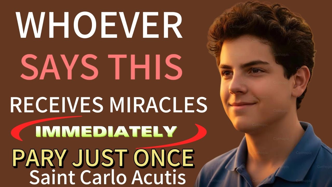 POWERFUL MIRACLE PRAYER TO ST. CARLO ACUTIS BEFORE THE EUCHARISTIC JESUS 