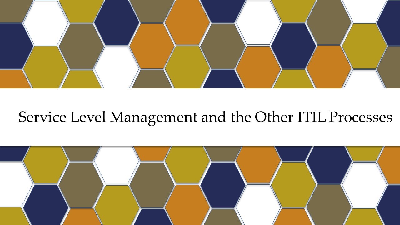 Service Level Management and Other ITIL Processes