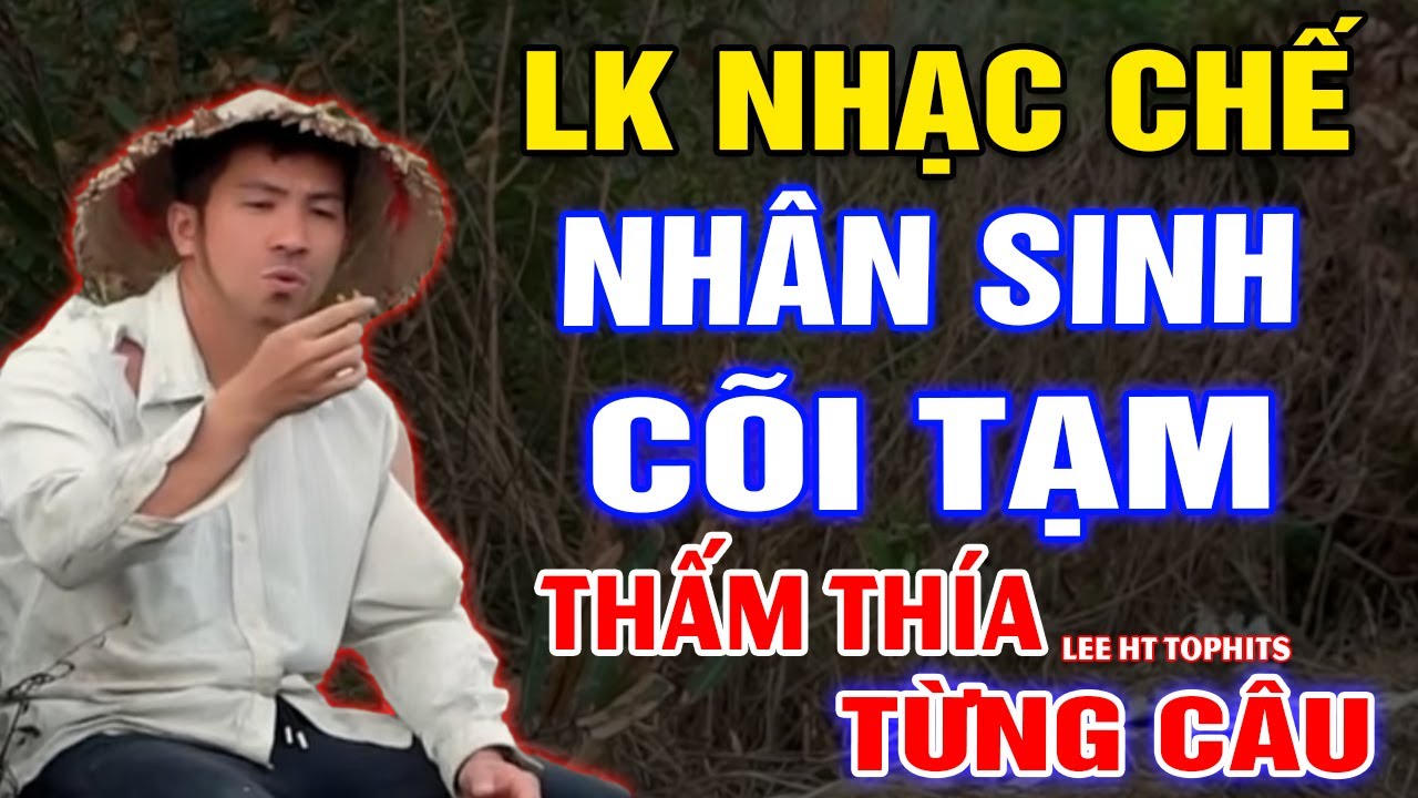LK NHẠC CHẾ- NHÂN SINH CÕI TẠM